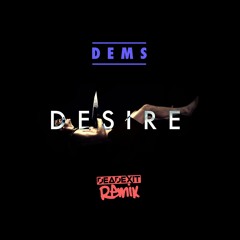 Dems - Desire (DeadExit Remix)