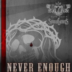 Outerspace - Never Enough (Prod by Snowgoons)