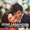 Jeene Laga Hoon - Dj Geo & Ribin Richard Mix