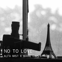Alfa Mist - No To Love (Ft Marie Dahlstrøm) (Jessie Ware Rework)
