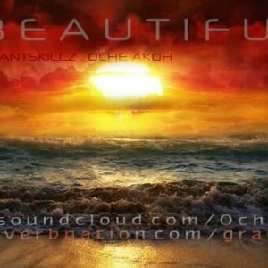 Oche Akoh - Beautiful (feat. Grant Skillz)