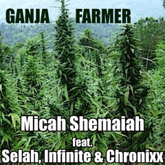 Micah Shemaiah - Ganja Farmer feat. Selah, Infinite & Chronixx [2011]