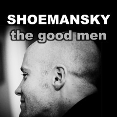 Shoemansky - The Good Men (feat. ohsowhy)