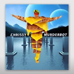 Chrissy Murderbot "Alright (Calculon & Austin Speed Remix)"