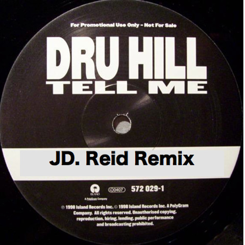 Stream Dru Hill - Tell Me (JD. Reid Remix) by JD. REID | Listen online for  free on SoundCloud