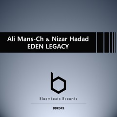 Ali Mans-Ch & Nizar Hadad - Eden Legacy (Original Mix) **Out Now**