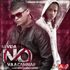 Mi Vida No Va Cambiar - Farruko Ft Arcangel