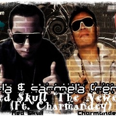 Karla & Carmela (Official Remix) - Red Skull The Newest (FT. Charmandey)