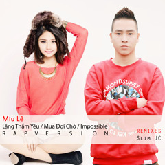[Remix] Miu Le - Impossible (Slim JC's rap version)