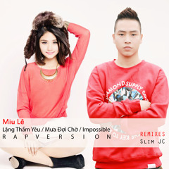 [Remix] Miu Le - Lang Tham Yeu (Slim JC's rap version)