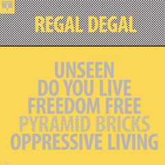 Regal Degal - Unseen