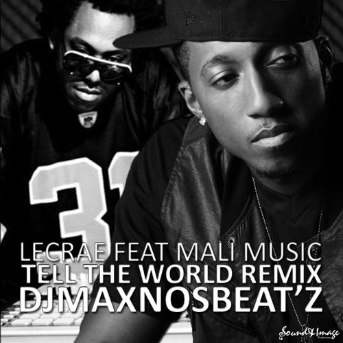 Stream Djmaxnosbeatz new creation remix Tell The World (Ft Mali Music