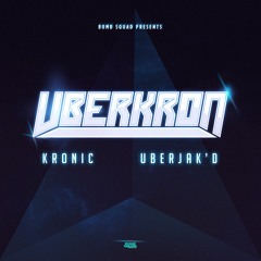 Uberkron - Uberjakd & Kronic *out June 21st*