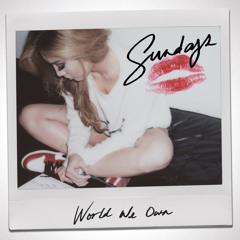 Sundays - World We Own