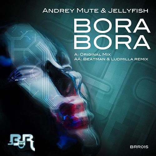 Andrey Mute and Jellyfish - Bora Bora (Beatman and Ludmilla Remix) [BROKEN ROBOT] 112kbps