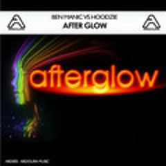 Ben Manic vs Hoodzie - After Glow (OUT NOW)