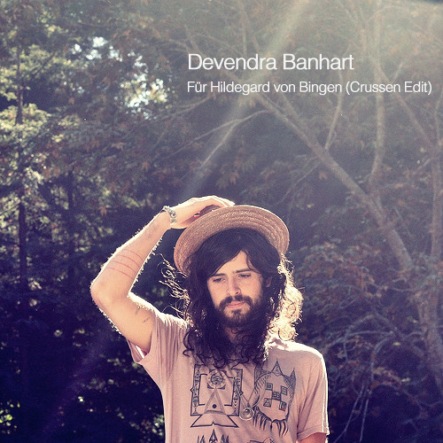 Devendra Banhart - Für Hildegard von Bingen (Crussen Edit