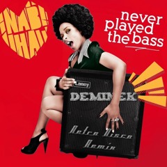 NABIHA: Never Played The Bass (Deminek Retro Disco Remix)