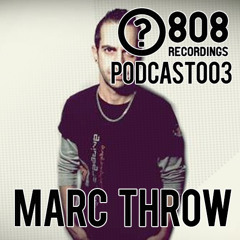 808 Podcast pres. Marc Throw [003]