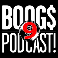 Boogs Podcast Episode Nine