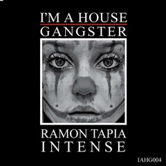 Ramon Tapia - Intense Idea (Original Mix) [I'm a House Gangster]