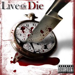 LIVE OR DIE