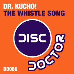 Dr. Kucho! "The Whistle Song" (get it at www.drkucho.com)
