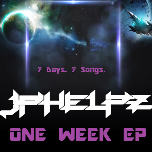 JPhelpz One Week EP [Free, 7 Days 7 Songs]
