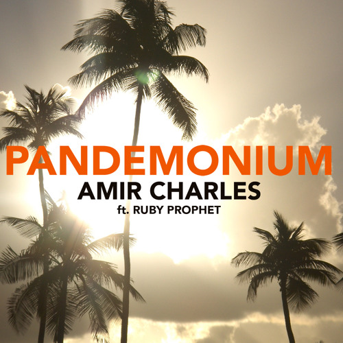 Amir Charles feat. Ruby Prophet- Pandemonium (Radio Edit)