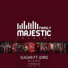 5uger - Diana Feat. IDRIS (Flippers Instrumental Edit) [Majestic Family]