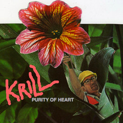Krill "Purity of Heart"