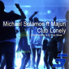 Michael Salamon Ft Majuri - Club Lonely (Alfred Azzetto Re-Work) PREVIEW