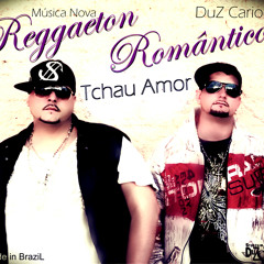 DuZ CariocaS feat Lucky  - Tchau Amor Reggaeton Romântico REMIX
