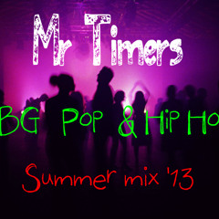 Mr Timers - BG Pop & Hip Hop summer mix 2013