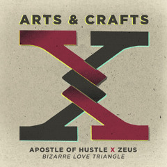 Apostle of Hustle x Zeus - Bizarre Love Triangle