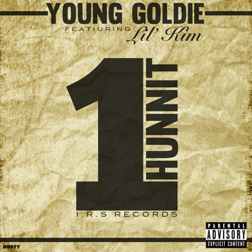 1Hunnit - Young Goldie feat. Lil' Kim