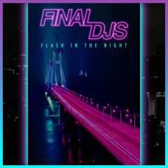 Final DJs - Los Angeles FLASH IN THE NIGHT EP *Free Download*