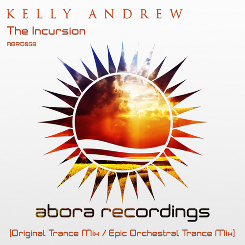 Kelly Andrew - The Incursion (Epic Orchestral Trance Mix)