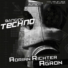 Banging Techno sets 056 >> Adrian Richter // Agron