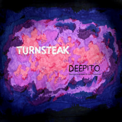 TuRnStEaK // DEEPITO