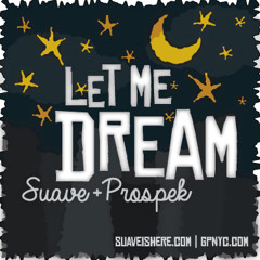 Suave - Let Me Dream