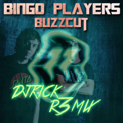 Bingo Players - Buzzcut (KICKNOISE EDIT)