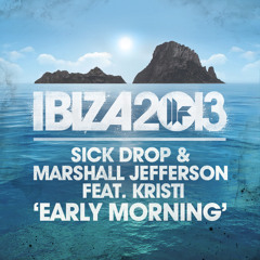 SICK DROP & MARSHALL JEFFERSON ft. KRISTI - EARLY MORNING