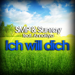 SMP & Sunray feat. Annakiya - Ich will Dich (Radio Edit)