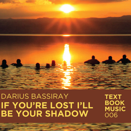 Darius Bassiray - If Your Lost, I'll Be Your Shadow (Chris Fortier Remix)