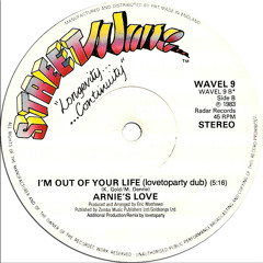 Arnie's Love - I'm Out of Your Life (lovetoparty dub)