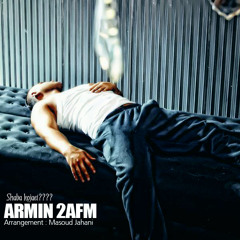 Armin 2AFM - Shaba Kojayi (Pezhman.M)