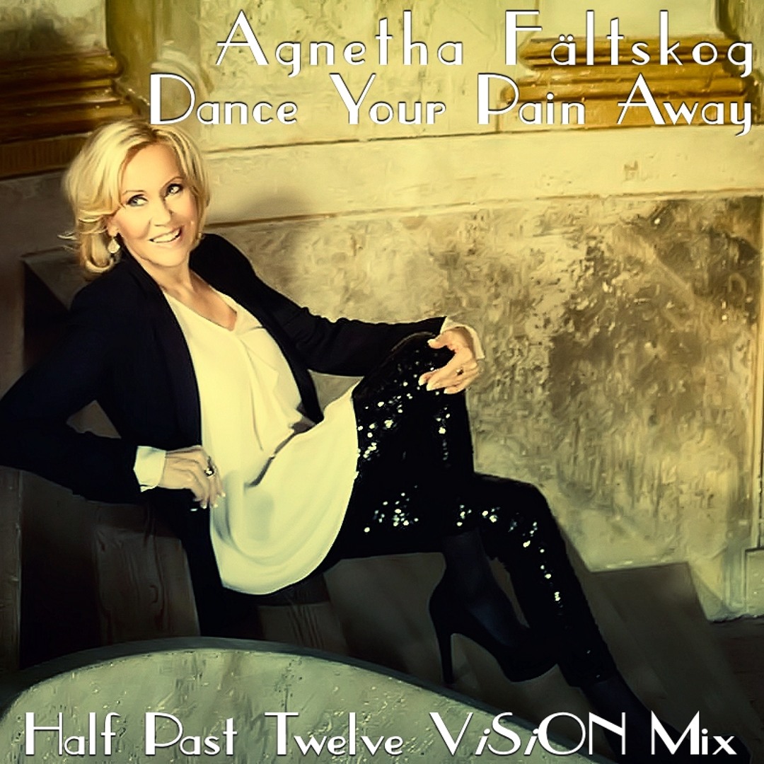 stream-agnetha-f-ltskog-dance-your-pain-away-half-past-twelve-vision