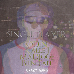 Single Player ft. Kalle J, MaDJooE, Bien Fait [prod. ODiN]