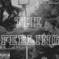 @ChanceJolivette -The Feeling